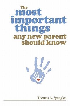 portada the most important things any new parent should know (en Inglés)