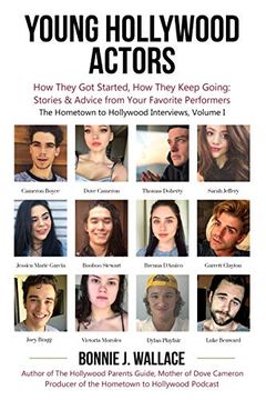 portada Young Hollywood Actors: How They got Started, how They Keep Going: Stories and Advice From Your Favorite Performers: 1 (The Hometown to Hollywood Interviews) 