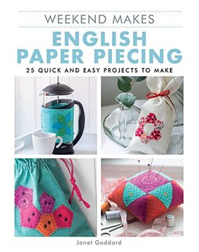 portada Weekend Makes: English Paper Piecing: 25 Quick and Easy Projects to Make 