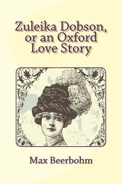 portada Zuleika Dobson, or an Oxford Love Story (en Inglés)