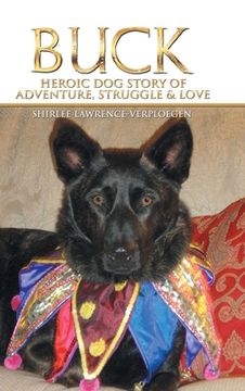 portada Buck: Heroic Dog Story of Adventure, Struggle & Love (en Inglés)