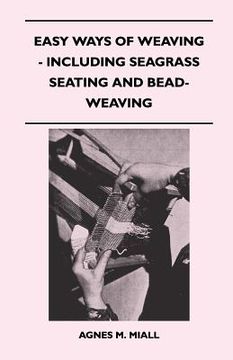portada easy ways of weaving - including seagrass seating and bead-weaving