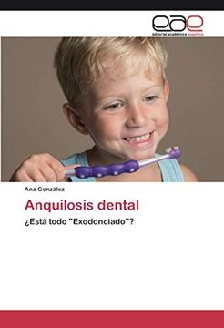 portada Anquilosis Dental:  Está Todo "Exodonciado"?