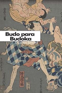 portada Budo para Budoka: Mirada occidental a la mentalidad japonesa