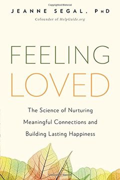 portada Feeling Loved: The Science of Nurturing Meaningful Connections and Building Lasting Happiness