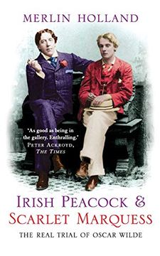 portada Irish Peacock and Scarlet Marquess: The Real Trial of Oscar Wilde 