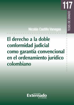 portada El derecho a la doble conformidad judicial como garantía convencional en el ordenamiento jurídico colombiano (in Spanish)