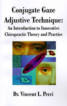 portada conjugate gaze adjustive technique: an introduction to innovative chiropractic theory and practice (in English)