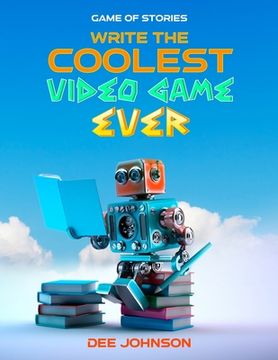 portada Game of Stories: Write the Coolest Video Game Ever: Game of Stories (en Inglés)