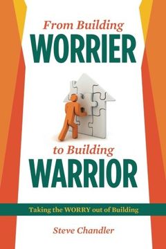 portada From Building WORRIER to Building WARRIOR: Taking the WORRY out of Building