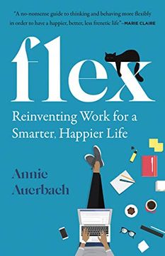 portada Flex: Reinventing Work for a Smarter, Happier Life