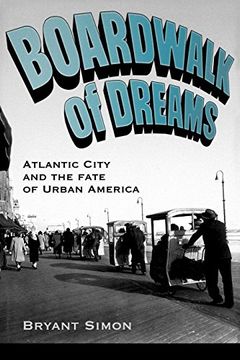 portada Boardwalk of Dreams: Atlantic City and the Fate of Urban America (en Inglés)