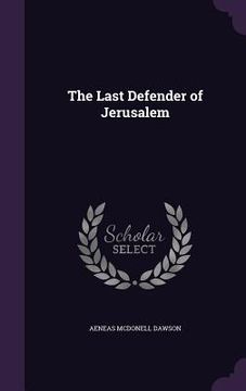 portada The Last Defender of Jerusalem (in English)