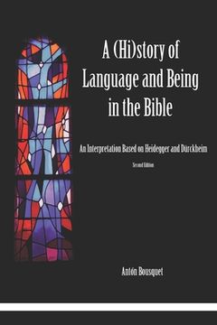 portada A (Hi)story of Language and Being in the Bible: An Interpretation Based on Heidegger and Dürckheim (en Inglés)