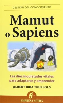 portada Mamut o Sapiens: Las Diez Inquietudes Vitales Para Adaptarse y Emprender (Gestion Conocimiento) (Gestión del Conocimiento) (in Spanish)