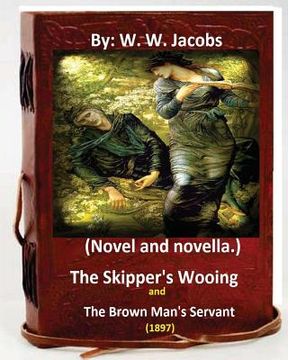 portada The Skipper's Wooing and The Brown Man's Servant, 1897. (Novel and novella.) (en Inglés)