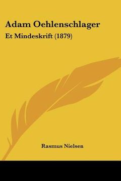 portada adam oehlenschlager: et mindeskrift (1879)
