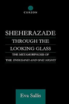 portada sheherazade through the looking glass: the metamorphosis of the 'thousand and one nights'