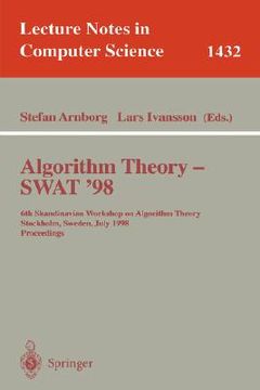 portada algorithm theory - swat'98: 6th scandinavian workshop on algorithm theory, stockholm, sweden, july 8-10, 1998, proceedings (in English)