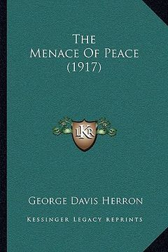 portada the menace of peace (1917) (en Inglés)