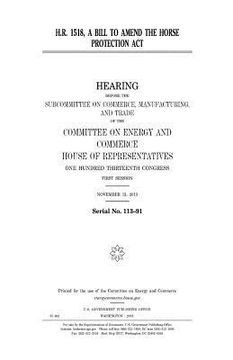 portada H.R. 1518, a bill to amend the Horse Protection Act (en Inglés)