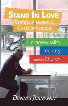 portada Stand In Love: Truthful Answers to Questions about Homosexuality, Identity, and the Church (en Inglés)