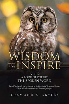 portada Wisdom to Inspire Vol. 2 a Book of Poetry the Spoken Word (en Inglés)