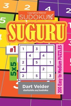 portada Sudoku Suguru - 200 Easy to Medium Puzzles 5x5 (Volume 1) (en Inglés)