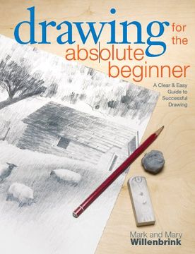 portada Drawing for the Absolute Beginner: A Clear & Easy Guide to Successful Drawing (Art for the Absolute Beginner) (en Inglés)