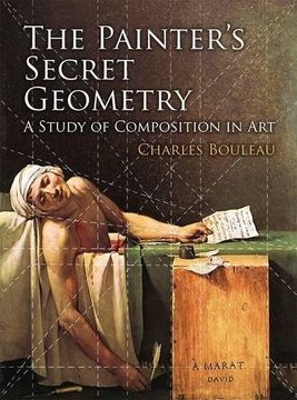 The Painter'S Secret Geometry: A Study of Composition in art (Dover Books on Fine Art) (en Inglés)