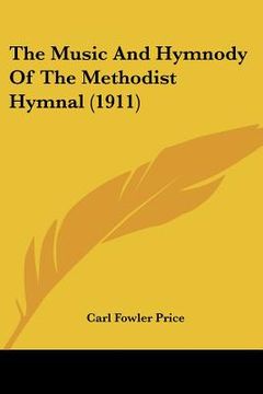 portada the music and hymnody of the methodist hymnal (1911) (en Inglés)