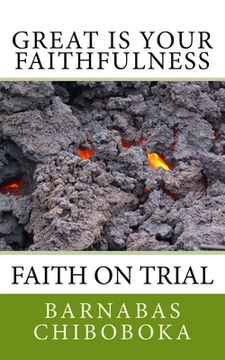 portada Great is Your Faithfulness: Faith on trial through a Pituitary Tumour (en Inglés)