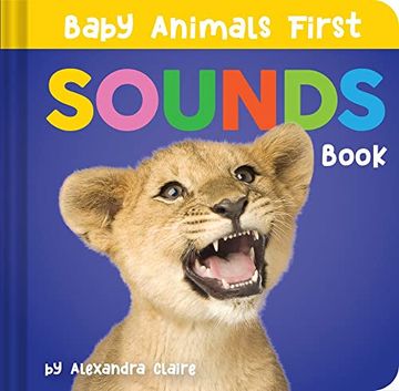 portada Baby Animals First Sounds Book (Baby Animals First Series) (en Inglés)