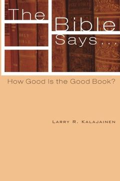 portada The Bible Says. How Good is the Good Book? (en Inglés)