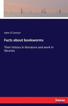 portada Facts about bookworms: Their history in literature and work in libraries (en Inglés)