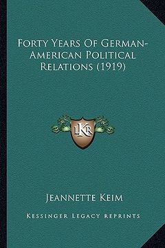portada forty years of german-american political relations (1919) (en Inglés)