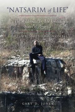 portada "Natsarim of Life" The Wilderness In The United States of America: "Out My Mother's Womb :