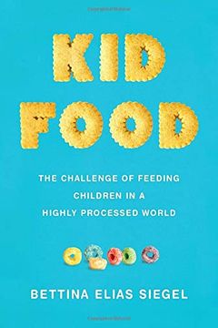 portada Kid Food: The Challenge of Feeding Children in a Highly Processed World (in English)