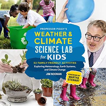 portada Professor Figgy'S Weather and Climate Science lab for Kids: 52 Family-Friendly Activities Exploring Meteorology, Earth Systems, and Climate Change 