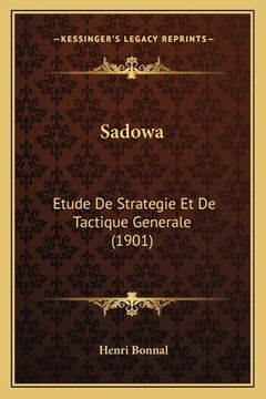 portada Sadowa: Etude De Strategie Et De Tactique Generale (1901) (en Francés)