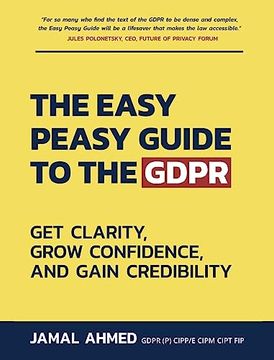 portada The Easy Peasy Guide to the Gdpr: Get Clarity, Grow Confidence, and Gain Credibility (en Inglés)