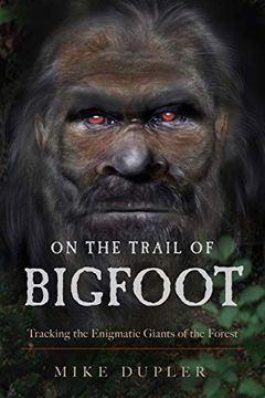 portada On the Trail of Bigfoot: Tracking the Enigmatic Giants of the Forest (in English)