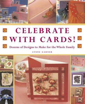 portada Celebrate With Cards! Dozens of Designs to Make for the Whole Family (en Inglés)
