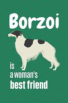 portada Borzoi is a Woman's Best Friend: For Borzoi dog Fans (en Inglés)