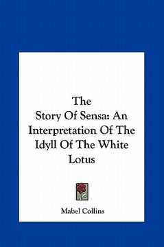 portada the story of sensa: an interpretation of the idyll of the white lotus (en Inglés)