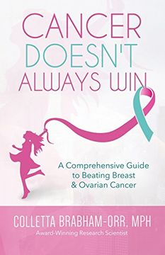 portada Cancer Doesn't Always Win: A Comprehensive Guide to Beating Breast & Ovarian Cancer