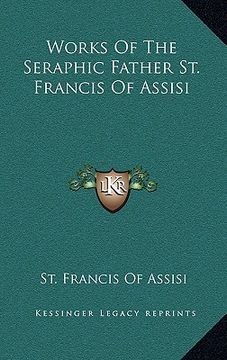 portada works of the seraphic father st. francis of assisi