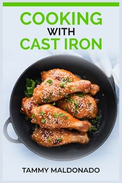 portada Cooking with Cast Iron: Delicious and Nutritious Recipes for Healthy Cooking with Cast Iron Skillets and Dutch Ovens (2023 Guide for Beginners (in English)