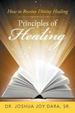 portada Principles of Healing: How to Receive Divine Healing (en Inglés)