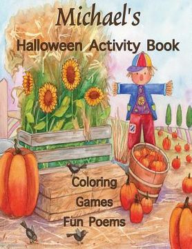 portada Michael's Halloween Activity Book: (Personalized Book for Children), Games: mazes, connect the dots, crossword puzzle, coloring, poems, Large Print On (in English)